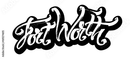 Fort Worth. Sticker. Modern Calligraphy Hand Lettering for Serigraphy Print