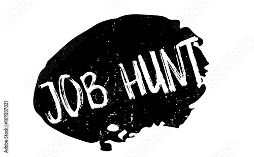 Job Hunt rubber stamp. Grunge design with dust scratches. Effects can be easily removed for a clean, crisp look. Color is easily changed.