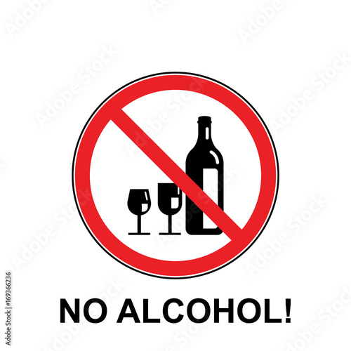 NO ALCOHOL SIGN. Verbotsschild Alkohol verboten Alkoholverbot Zeichen. icon alcohol ban. glass of wine prohibition sign on white background. No alcohol allowed sign.