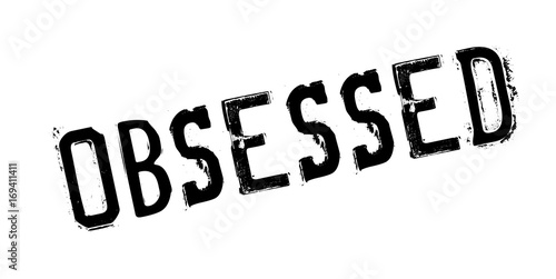 Obsessed rubber stamp. Grunge design with dust scratches. Effects can be easily removed for a clean, crisp look. Color is easily changed.