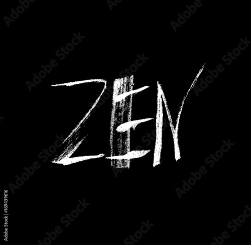 Zen. Ink hand drawn lettering. Grunge vector calligraphy on black