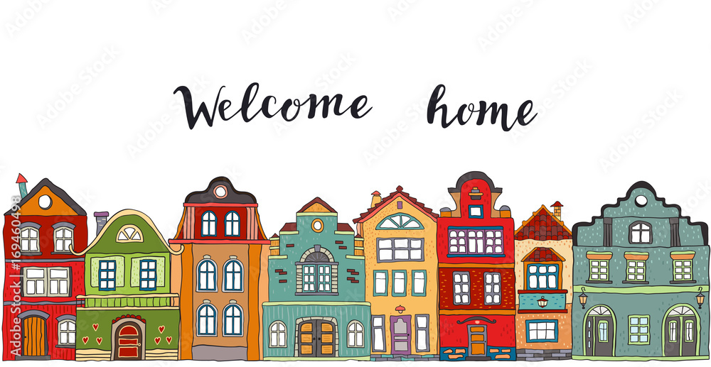 Row of multicolored doodle small town houses with  inscription welcome home . Vector
