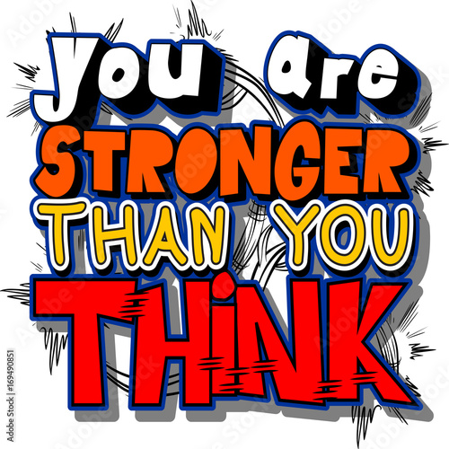 You Are Stronger Than You Think. Vector illustrated comic book style design. Inspirational, motivational quote.