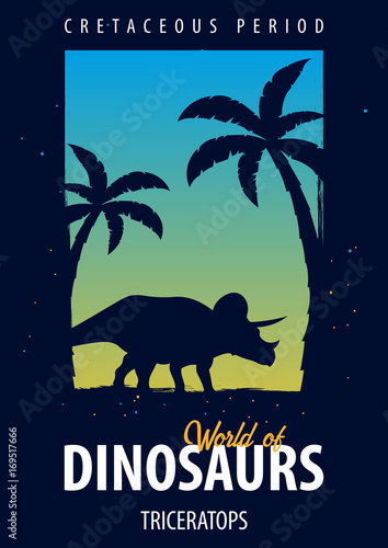 Poster World of dinosaurs. Prehistoric world. Triceratops. Cretaceous period.
