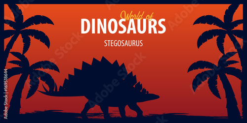 Poster World of dinosaurs. Prehistoric world. Stegosaurus. Jurassic period.