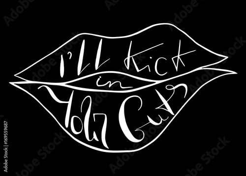 I will kick in your guts.  Provocation, rudeness quote. Hand drawn lettering.  Ink illustration  of mouth. Phrase for t-shirts, posters and wall art. Vector design.