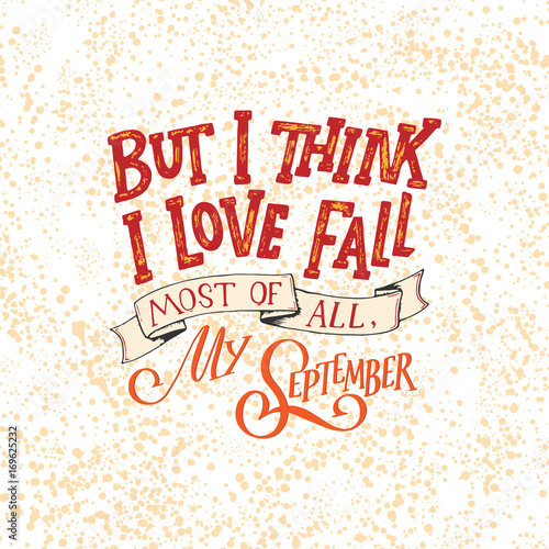Fall hand written lettering quote and autumn motives. Lettering composition. Vector element for your design - print, poster, banner, card, t shirt and more