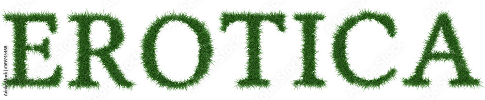 Erotica - 3D rendering fresh Grass letters isolated on whhite background. Erotica - 3D rendering fresh Grass letters isolated on whhite background.
