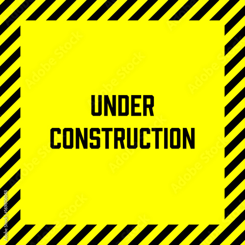 Under construction label with yellow and black striped frame. Square vector illustration.