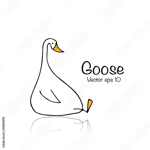 Funny goose, sketch for your design