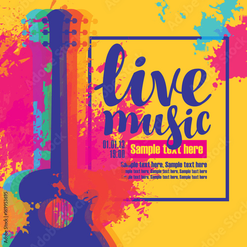 Vector poster with multicolor acoustic guitars, bright abstract spots, the inscription live music and place for text on yellow background