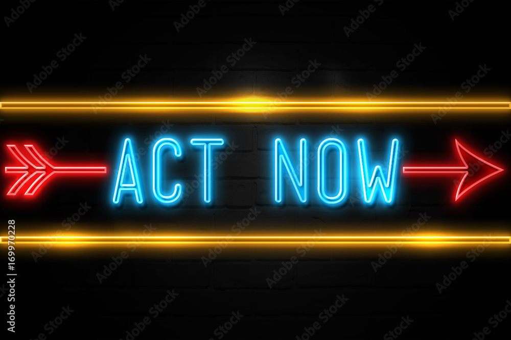 Act Now  - fluorescent Neon Sign on brickwall Front view