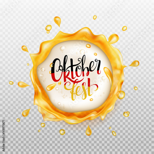Oktoberfest background. Beer frame. Transparent orange liquid splash with beer foam and drops. Handwritten lettering "Oktoberfest".