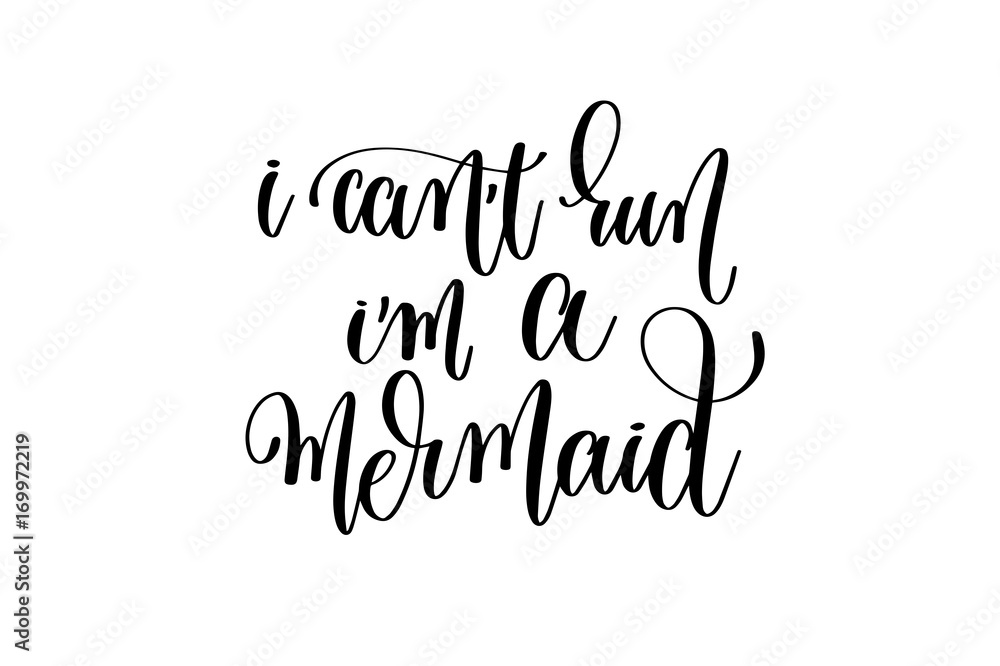 i can't run i'm mermaid - hand lettering positive quote