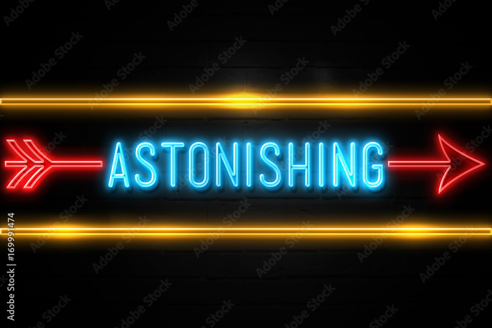 Obraz premium Astonishing - fluorescent Neon Sign on brickwall Front view