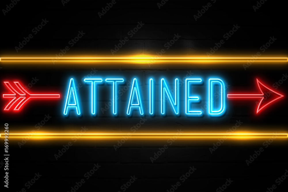 Obraz premium Attained - fluorescent Neon Sign on brickwall Front view