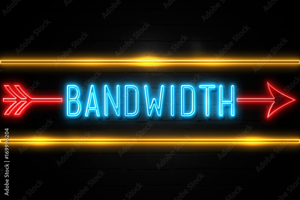 Bandwidth  - fluorescent Neon Sign on brickwall Front view