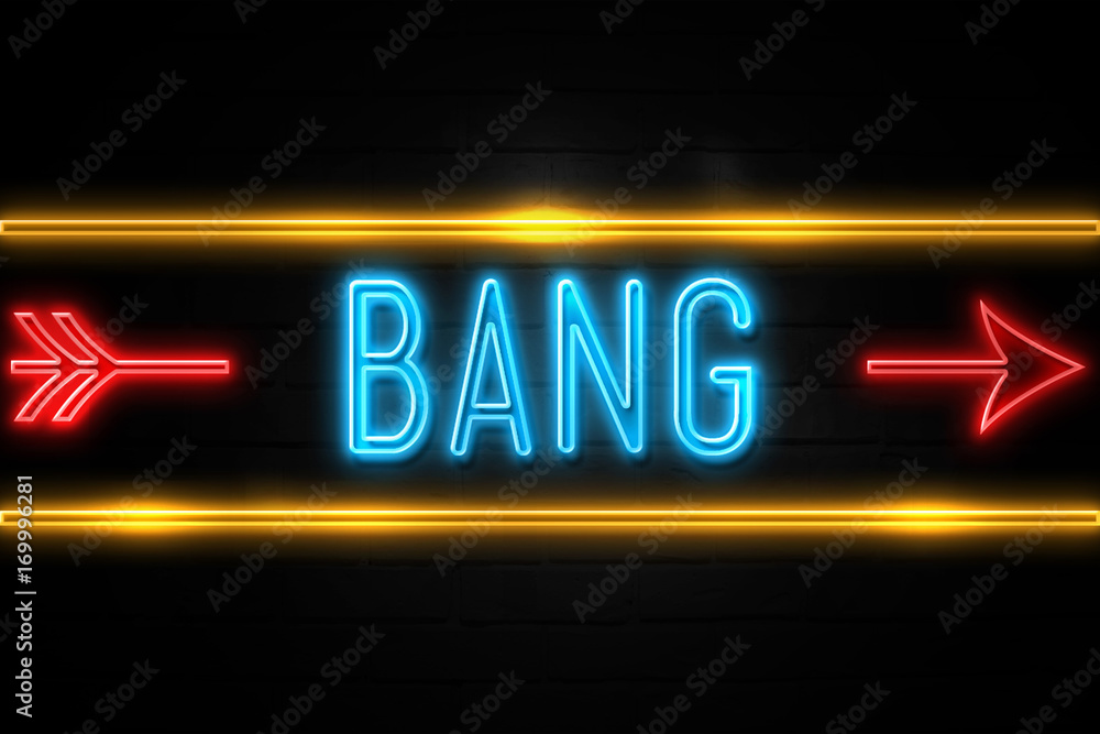 Bang - fluorescent Neon Sign on brickwall Front view Bang - fluorescent Neon Sign on brickwall Front view