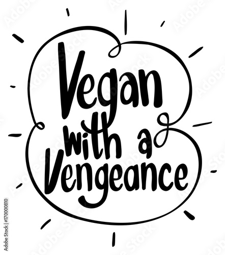 English phrase for vegan with a vengeance