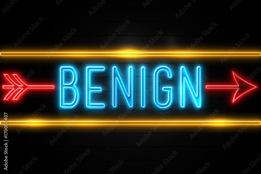 Fototapeta premium Benign - fluorescent Neon Sign on brickwall Front view