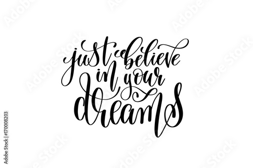 just believe in your dreams - black and white hand lettering ins