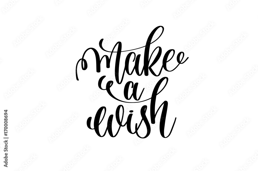 make a wish - black and white hand lettering inscription