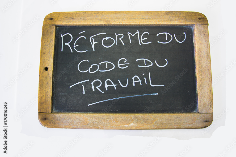 Obraz premium ardoise réforme du code du travail