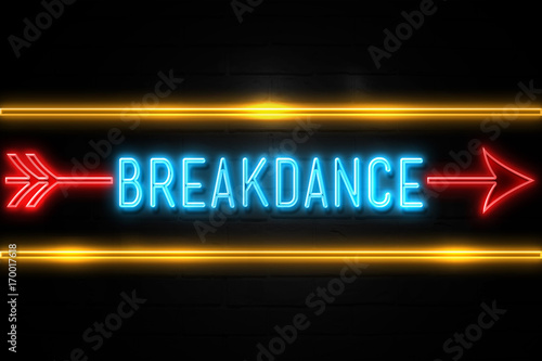 Breakdance  - fluorescent Neon Sign on brickwall Front view