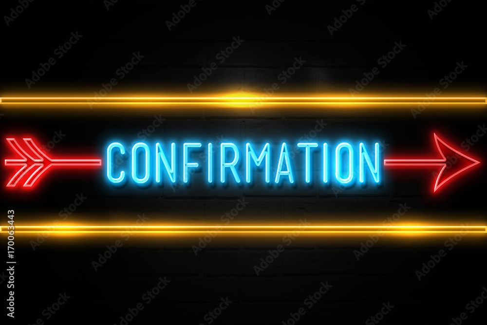 Confirmation  - fluorescent Neon Sign on brickwall Front view