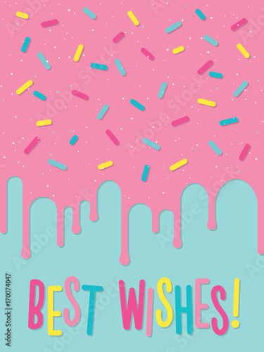 Greeting card with dripping glaze on decorated cake. Best wishes