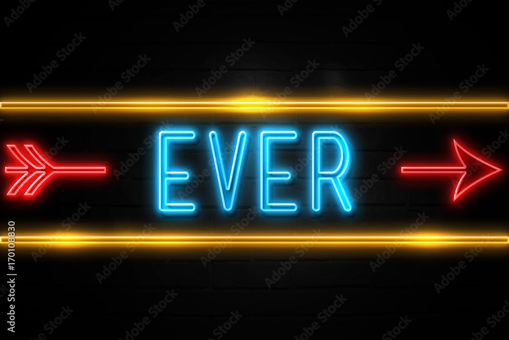 Ever  - fluorescent Neon Sign on brickwall Front view