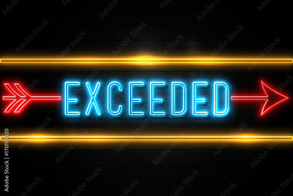 Obraz premium Exceeded - fluorescent Neon Sign on brickwall Front view
