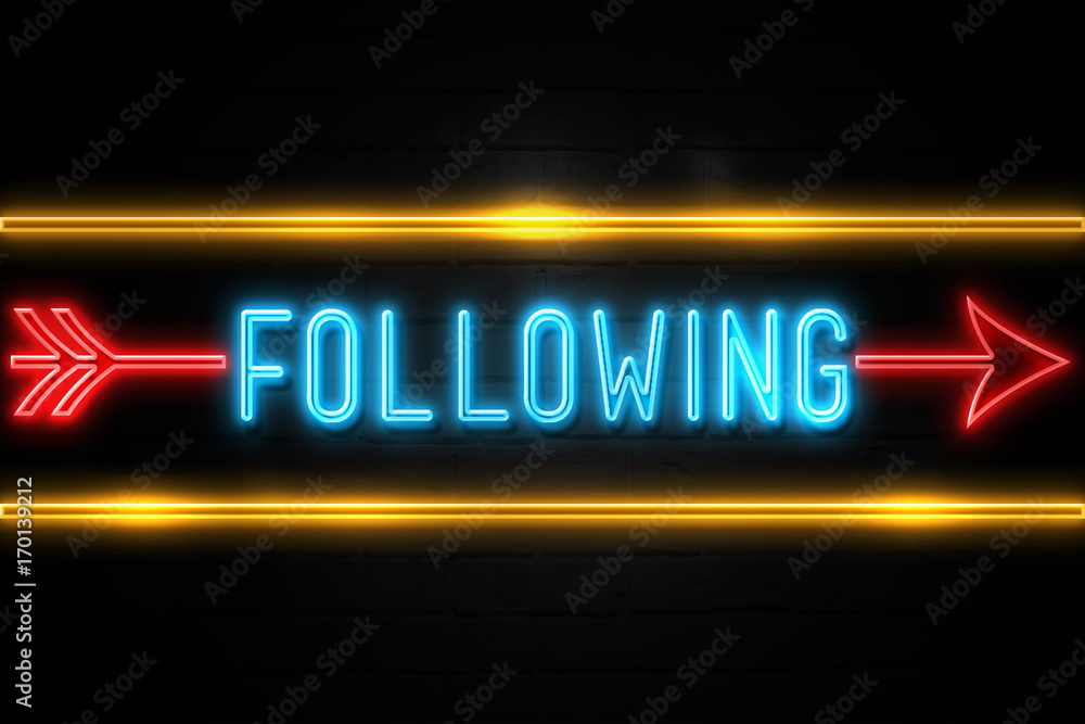 Obraz premium Following - fluorescent Neon Sign on brickwall Front view