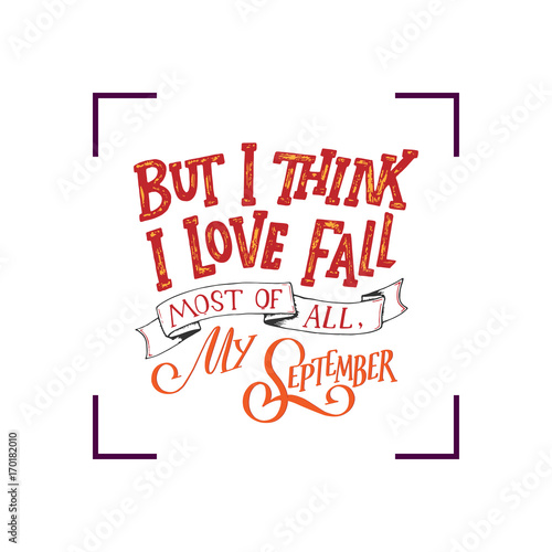 Fall hand written lettering quote and autumn motives. Lettering composition. Vector element for your design - print  poster  banner  card  t shirt and more