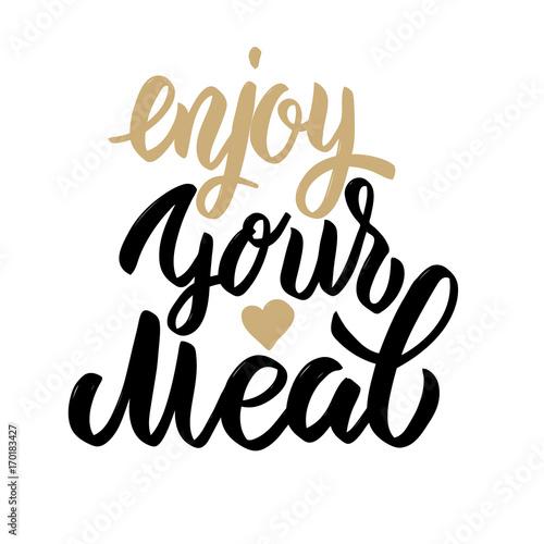 Enjoy your meal. Hand drawn lettering phrase isolated on white background.