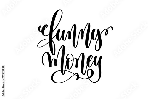 funny money - hand written lettering positive quote