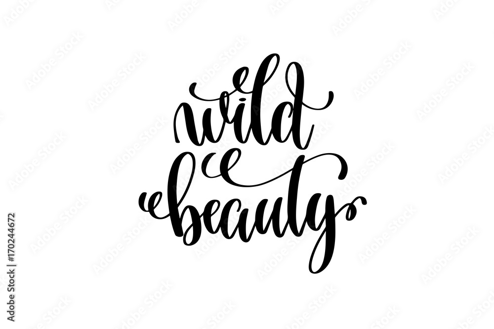 wild beauty - hand written lettering positive quote wild beauty - hand written lettering positive quote