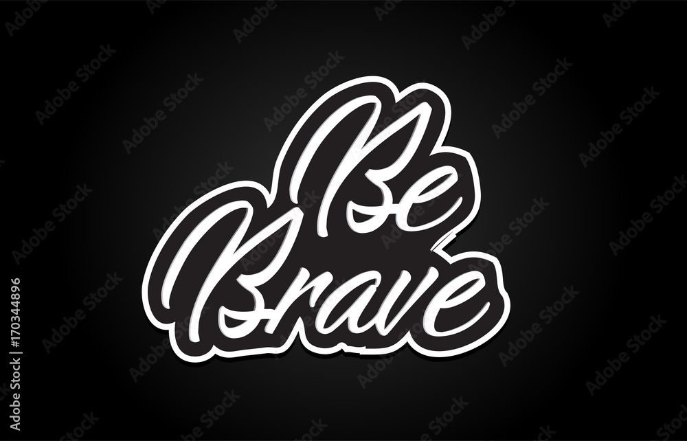 be brave word text banner postcard logo icon design creative concept idea be brave word text banner postcard logo icon design creative concept idea