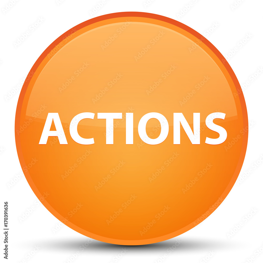 Actions special orange round button Actions special orange round button