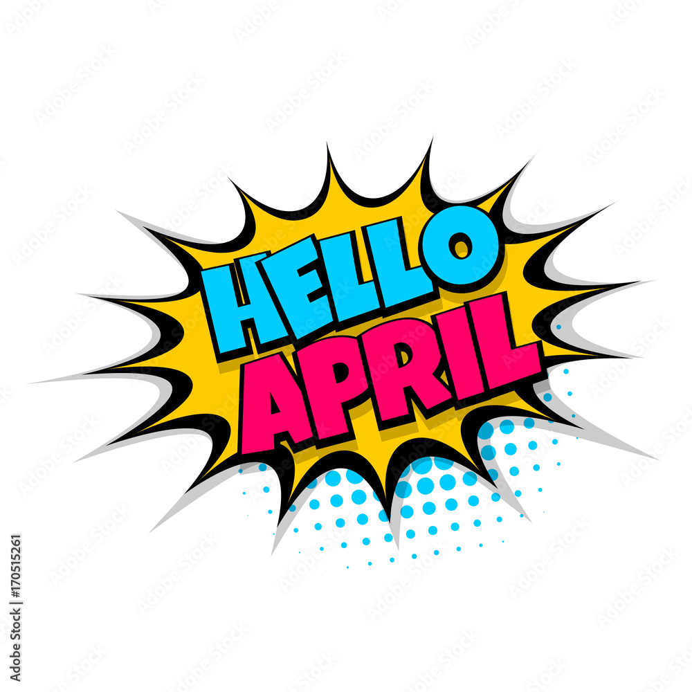 Lettering april month greeting. Comics book balloon. Bubble icon speech  phrase. Cartoon font label tag expression. Comic text sound effects. Sounds  vector illustration. Stock Vector | Adobe Stock
