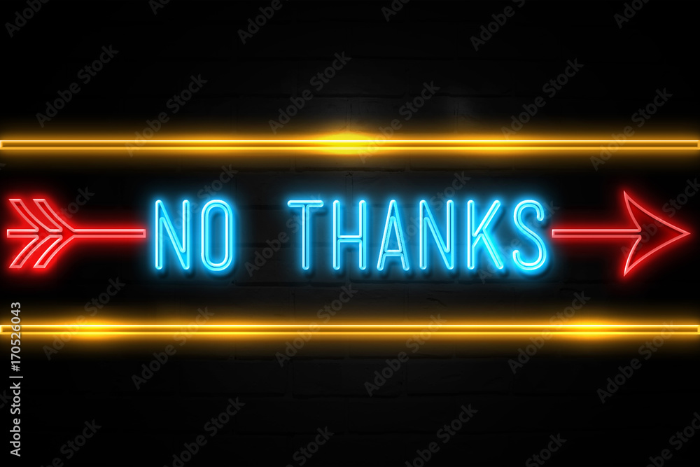 No Thanks  - fluorescent Neon Sign on brickwall Front view
