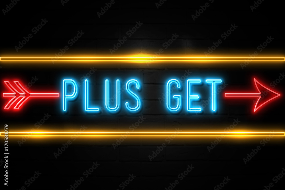Plus Get  - fluorescent Neon Sign on brickwall Front view