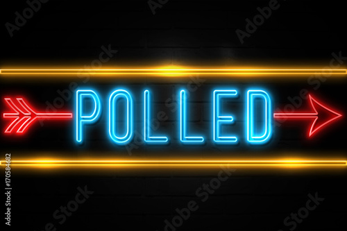 Polled - fluorescent Neon Sign on brickwall Front view