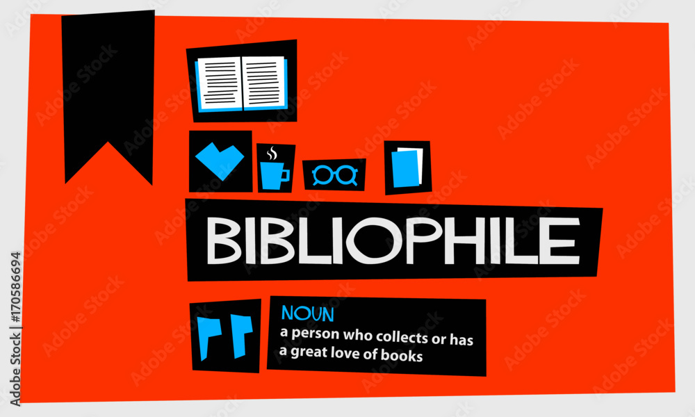 Bibliophile (noun) a person who collects or has a great love of books (Flat Style Vector Illustration Reading Quote Poster Design) Bibliophile (noun) a person who collects or has a great love of books (Flat Style Vector Illustration Reading Quote Poster Design)