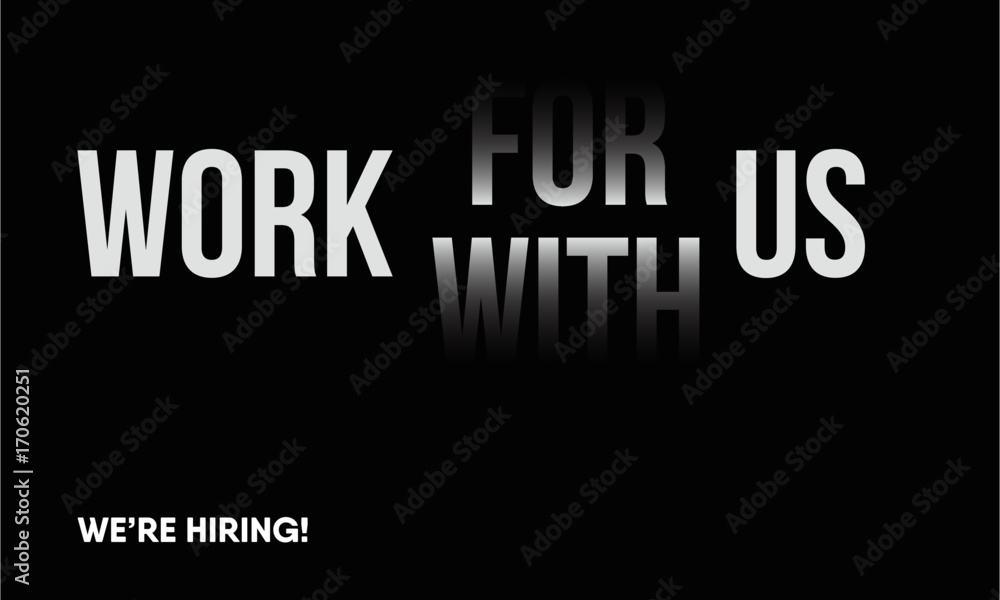 Fototapeta premium Work for us. work with us. Hiring poster concept.