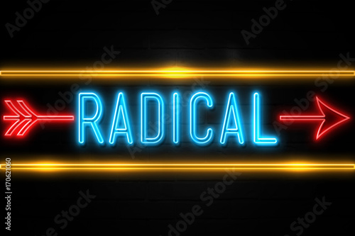 Radical  - fluorescent Neon Sign on brickwall Front view photo
