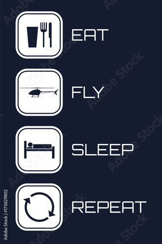 Eat Fly Sleep Repeat Icons. Funny schedule for helicopter pilots