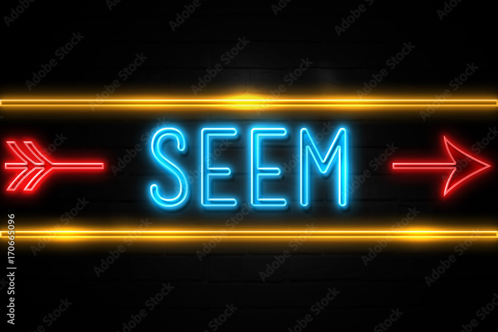 Obraz premium Seem - fluorescent Neon Sign on brickwall Front view