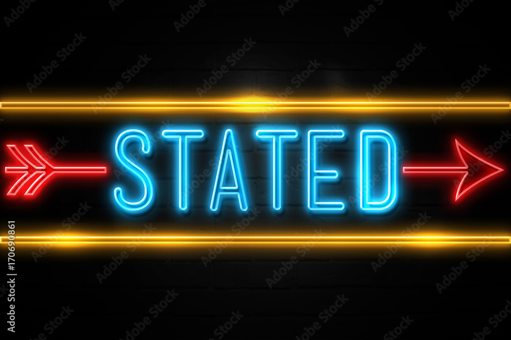Stated - fluorescent Neon Sign on brickwall Front view Stated - fluorescent Neon Sign on brickwall Front view