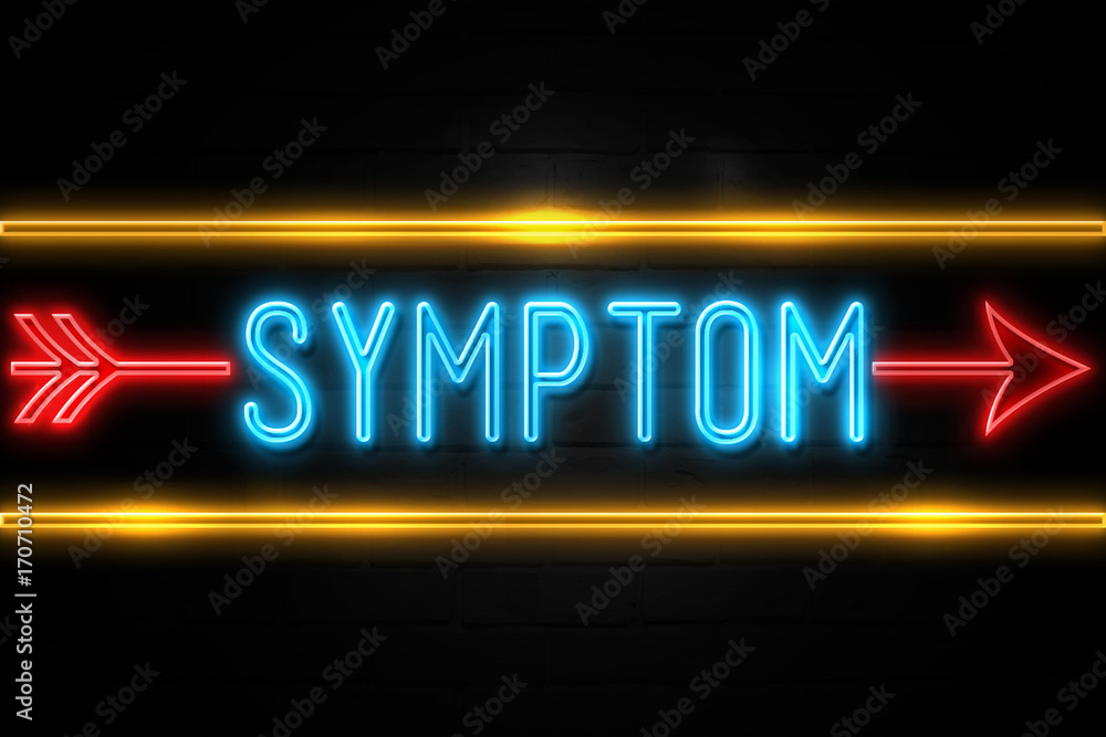 Fototapeta premium Symptom - fluorescent Neon Sign on brickwall Front view